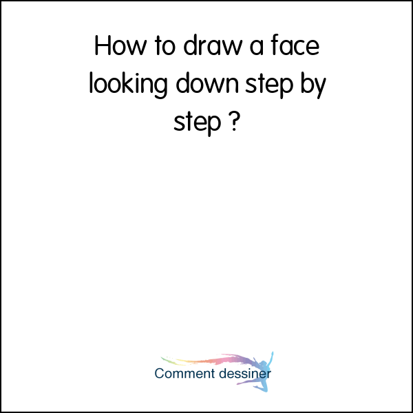 How to draw a face looking down step by step